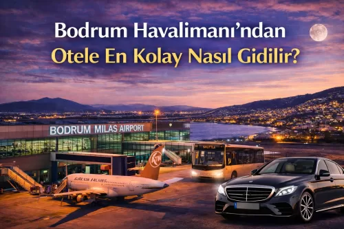 Bodrum Havalimanı otel transferi için Bodrum Vip Transfer. Korsan taksiye karşı güvenli ulaşım, lüks araçlar, sabit fiyat ve 7/24 karşılama.